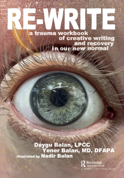 Re-Write : A Trauma Workbook of Creative Writing and Recovery in Our New Normal