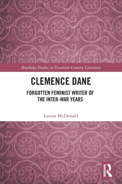 Clemence Dane : Forgotten Feminist Writer of the Inter-War Years