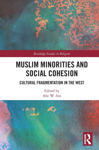 Muslim Minorities and Social Cohesion : Cultural Fragmentation in the West