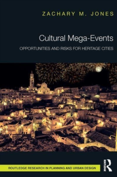 Cultural Mega-Events : Opportunities and Risks for Heritage Cities