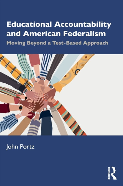 Educational Accountability and American Federalism : Moving Beyond a Test-Based Approach