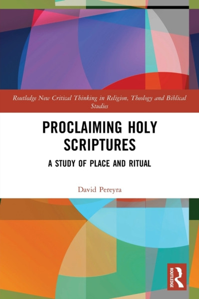 Proclaiming Holy Scriptures : A Study of Place and Ritual