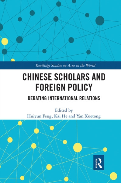 Chinese Scholars and Foreign Policy : Debating International Relations