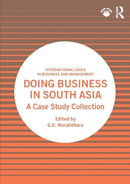 Doing Business in South Asia : A Case Study Collection