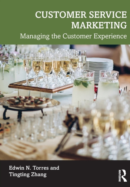 Customer Service Marketing : Managing the Customer Experience