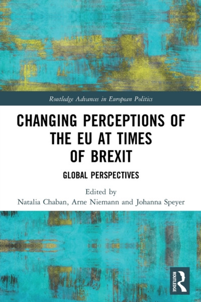 Changing Perceptions of the EU at Times of Brexit : Global Perspectives