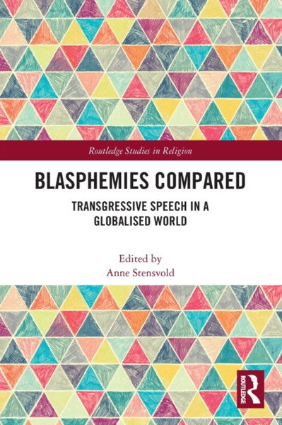 Blasphemies Compared : Transgressive Speech in a Globalised World