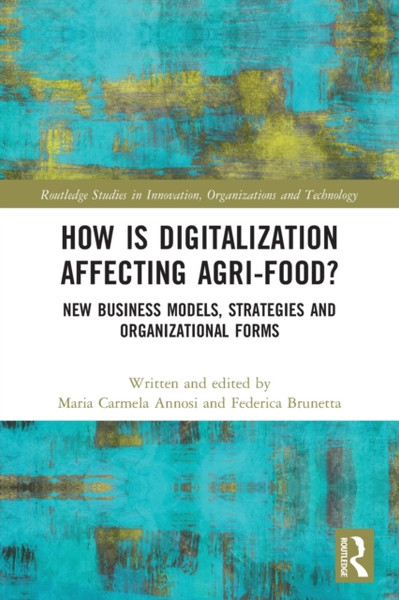 How is Digitalization Affecting Agri-food? : New Business Models, Strategies and Organizational Forms