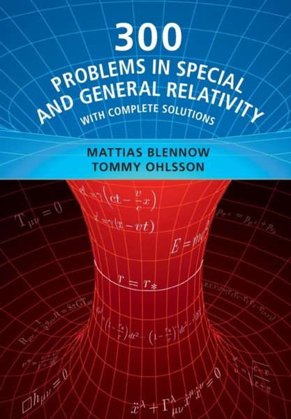 300 Problems in Special and General Relativity : With Complete Solutions