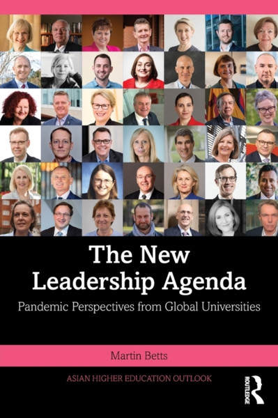 The New Leadership Agenda : Pandemic Perspectives from Global Universities
