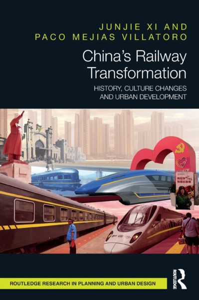 China's Railway Transformation : History, Culture Changes and Urban Development