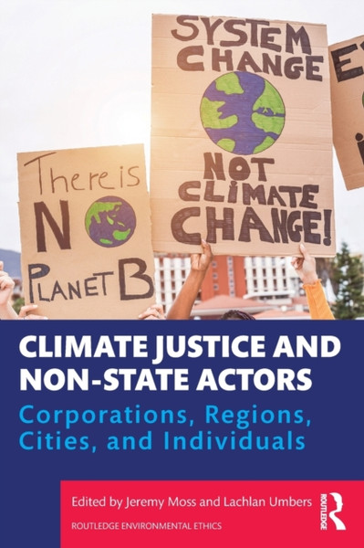 Climate Justice and Non-State Actors : Corporations, Regions, Cities, and Individuals