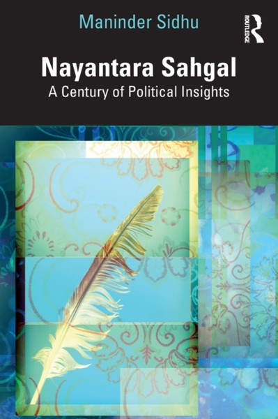 Nayantara Sahgal : A Century of Political Insights