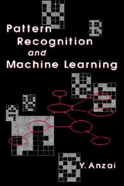 Pattern Recognition and Machine Learning by Y. (Keio University, Yokohama, Japan) Anzai (Author)