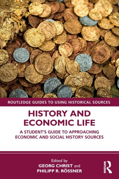 History and Economic Life : A Student's Guide to Approaching Economic and Social History Sources