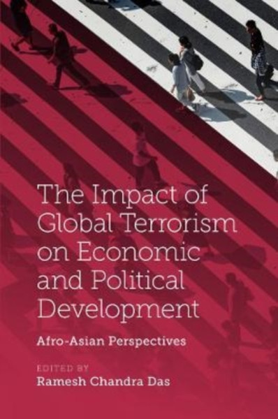 The Impact of Global Terrorism on Economic and Political Development : Afro-Asian Perspectives