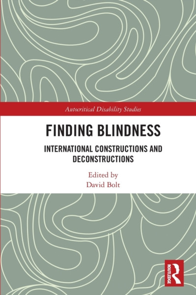 Finding Blindness : International Constructions and Deconstructions