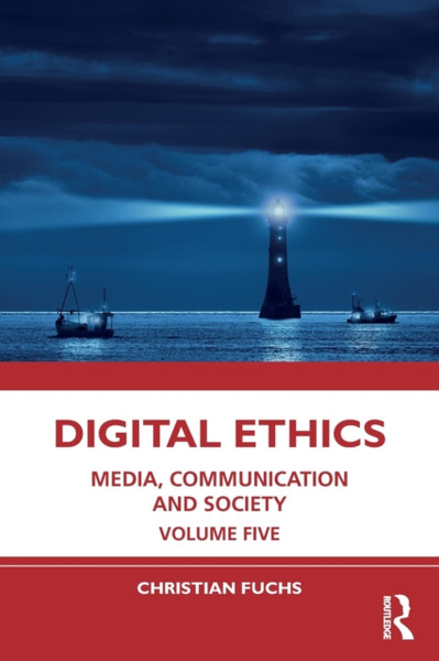 Digital Ethics : Media, Communication and Society Volume Five