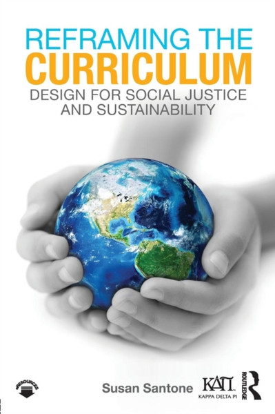 Reframing the Curriculum : Design for Social Justice and Sustainability