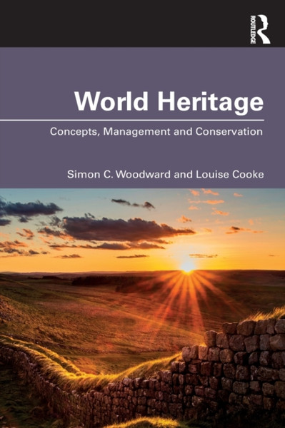 World Heritage : Concepts, Management and Conservation