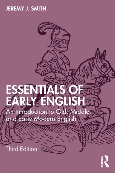 Essentials of Early English : An Introduction to Old, Middle, and Early Modern English