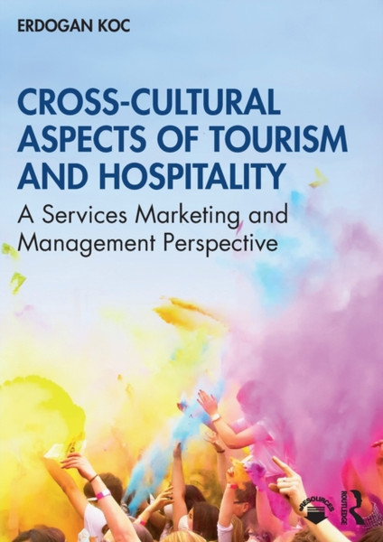 Cross-Cultural Aspects of Tourism and Hospitality : A Services Marketing and Management Perspective