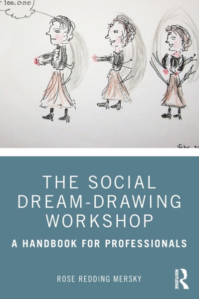 The Social Dream-Drawing Workshop : A Handbook for Professionals