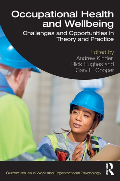 Occupational Health and Wellbeing : Challenges and Opportunities in Theory and Practice