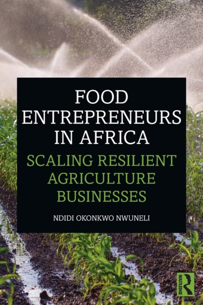 Food Entrepreneurs in Africa : Scaling Resilient Agriculture Businesses