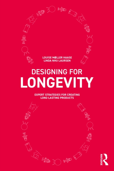 Designing for Longevity : Expert Strategies for Creating Long-Lasting Products