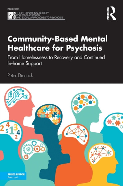 Community-Based Mental Healthcare for Psychosis : From Homelessness to Recovery and Continued In-home Support