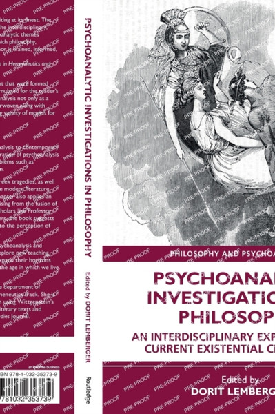 Psychoanalytic Investigations in Philosophy : An Interdisciplinary Exploration of Current Existential Challenges