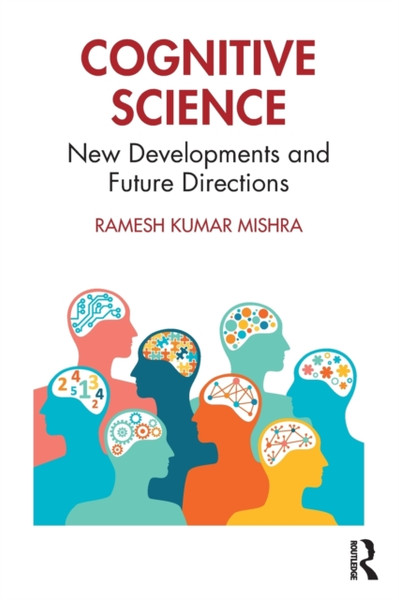 Cognitive Science : New Developments and Future Directions