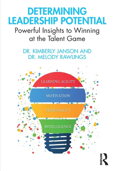 Determining Leadership Potential : Powerful Insights to Winning at the Talent Game