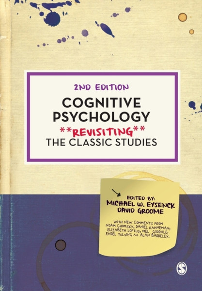 Cognitive Psychology : Revisiting the Classic Studies
