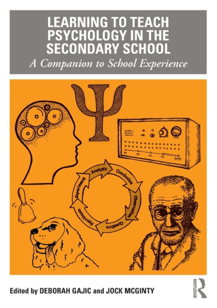 Learning to Teach Psychology in the Secondary School : A Companion to School Experience