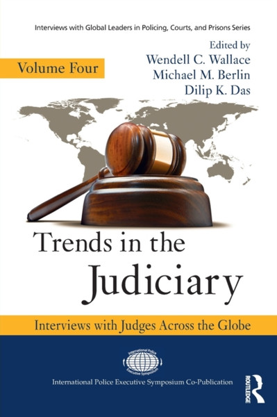Trends in the Judiciary : Interviews with Judges Across the Globe, Volume Four
