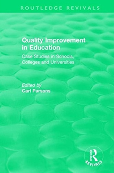 Quality Improvement in Education : Case Studies in Schools, Colleges and Universities