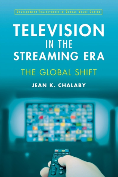 Television in the Streaming Era : The Global Shift