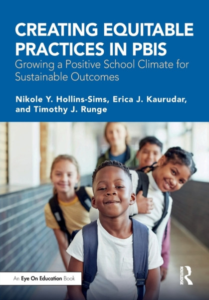 Creating Equitable Practices in PBIS : Growing a Positive School Climate for Sustainable Outcomes