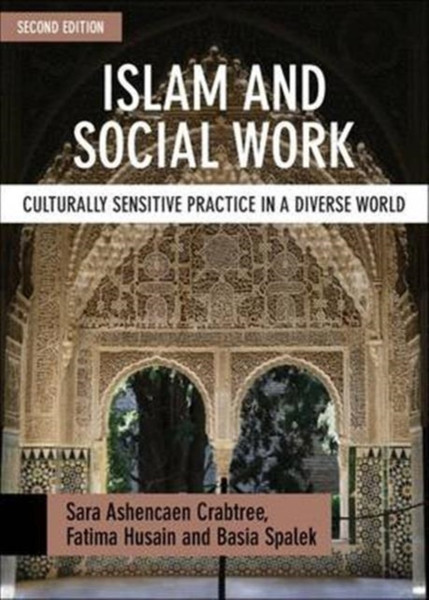 Islam and Social Work : Culturally Sensitive Practice in a Diverse World