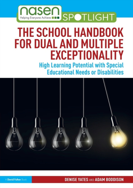 The School Handbook for Dual and Multiple Exceptionality : High Learning Potential with Special Educational Needs or Disabilities