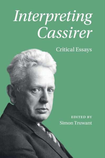 Interpreting Cassirer : Critical Essays