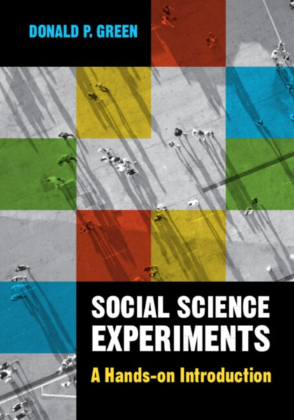 Social Science Experiments : A Hands-on Introduction