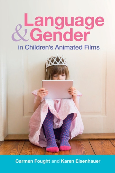 Language and Gender in Children's Animated Films : Exploring Disney and Pixar