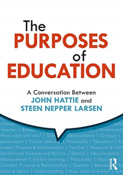 The Purposes of Education : A Conversation Between John Hattie and Steen Nepper Larsen