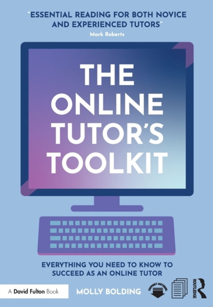 The Online Tutor's Toolkit : Everything You Need to Know to Succeed as an Online Tutor