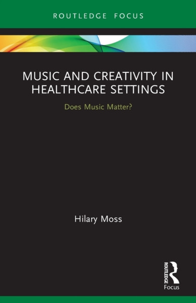Music and Creativity in Healthcare Settings : Does Music Matter?