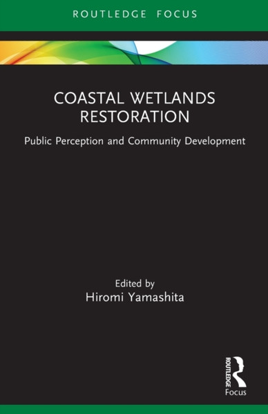 Coastal Wetlands Restoration : Public Perception and Community Development