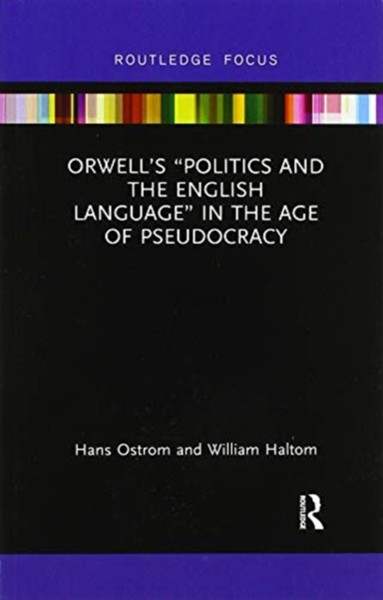 Orwell's "Politics and the English Language" in the Age of Pseudocracy